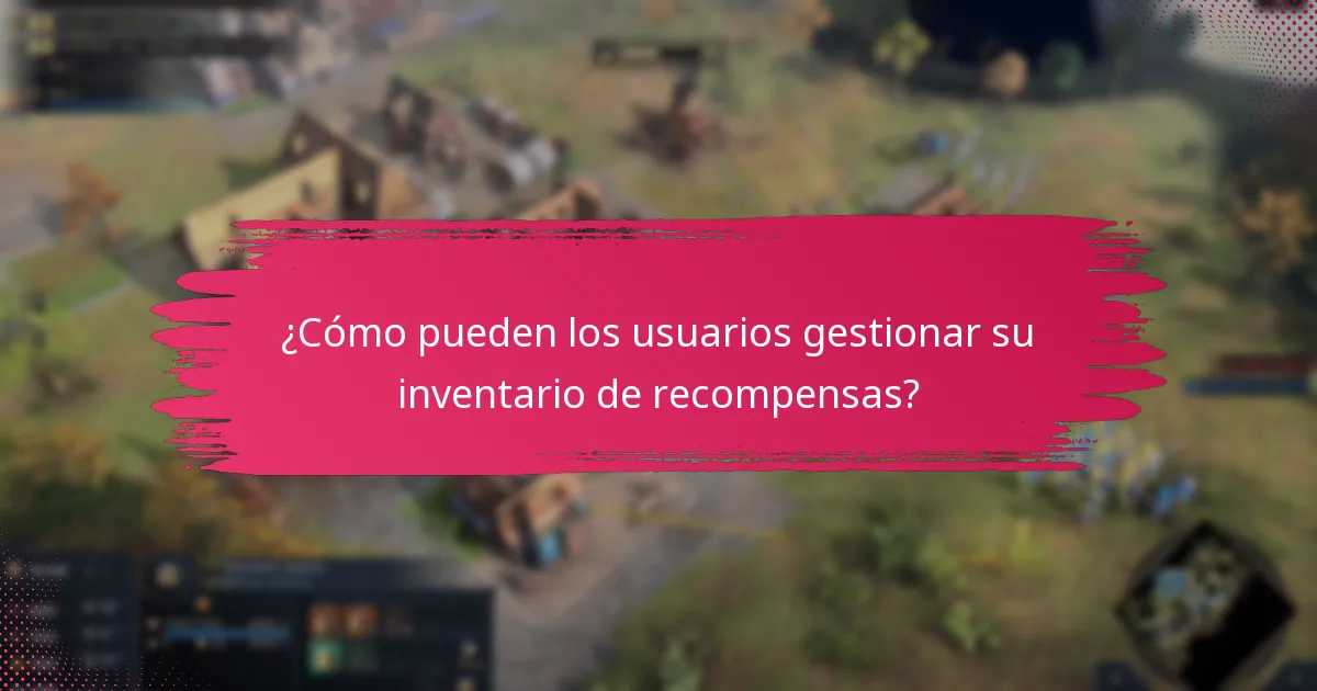 ¿Cómo pueden los usuarios gestionar su inventario de recompensas?
