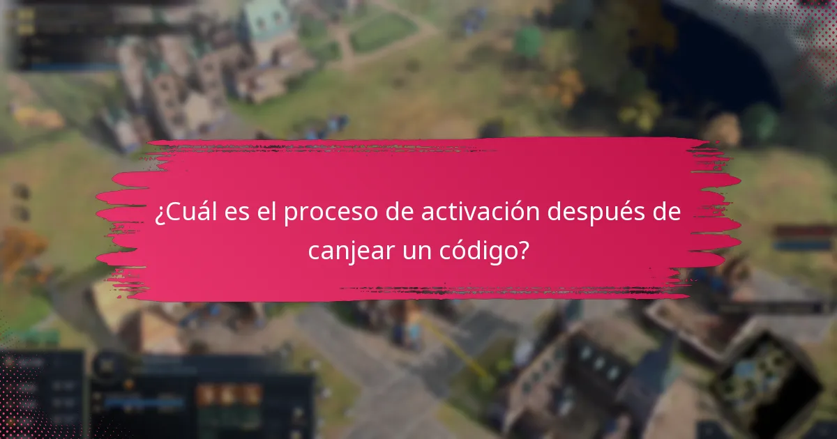 ¿Cuál es el proceso de activación después de canjear un código?