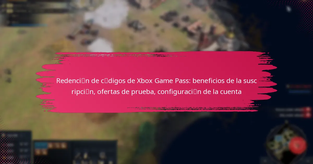 Redención de códigos de Xbox Game Pass: beneficios de la suscripción, ofertas de prueba, configuración de la cuenta