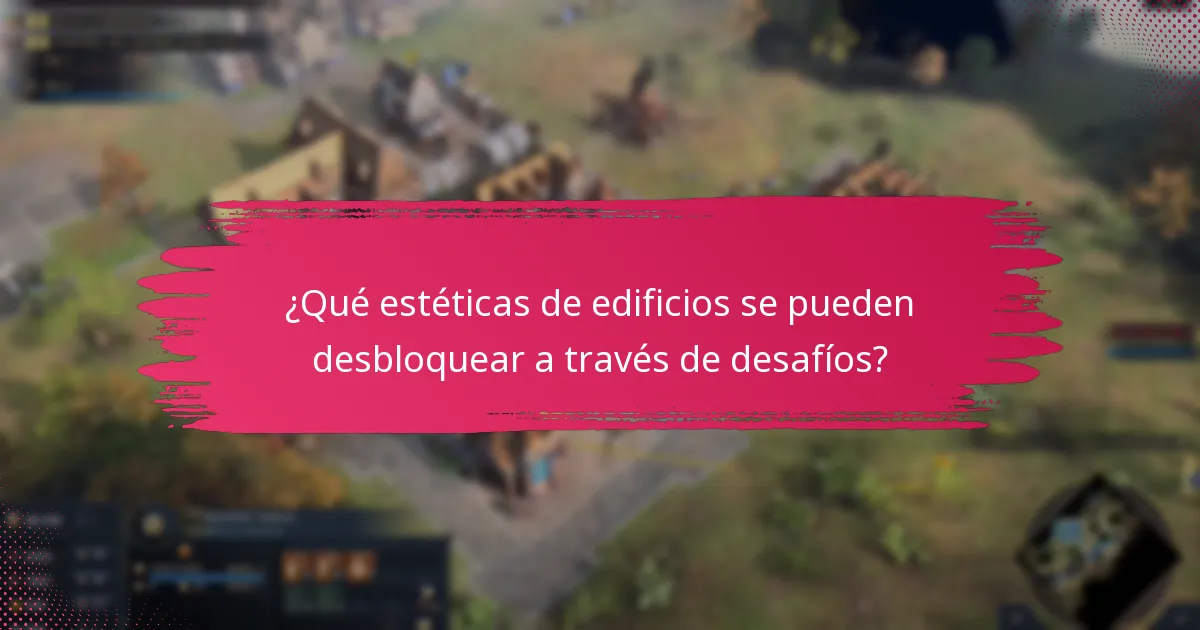 ¿Qué estéticas de edificios se pueden desbloquear a través de desafíos?